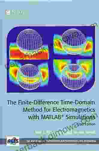 The Finite Difference Time Domain Method For Electromagnetics