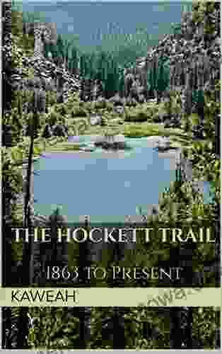 The Hockett Trail: 1863 To Present