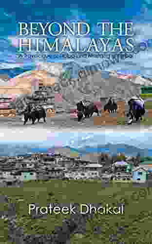 Beyond The Himalayas: A Travelogue Of Dolpo And Mustang Of Nepal