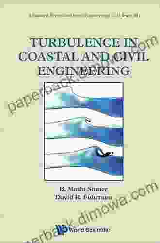 Turbulence In Coastal And Civil Engineering (Advanced On Ocean Engineering 51)