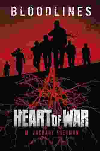 Bloodlines: Heart Of War M Zachary Sherman