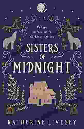 Sisters Of Midnight: An Unforgettable Teen Fantasy Adventure Perfect For Fans Of Shadow And Bone (Sisters Of Shadow 3)