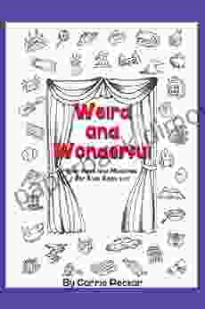 Weird and Wonderful: One Acts and Musicals for Kids Ages 6 12