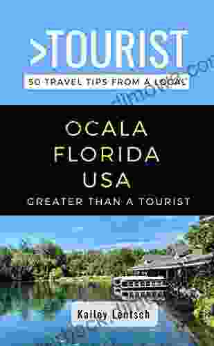 Greater Than A Tourist Ocala Florida USA : 50 Travel Tips From A Local (Greater Than A Tourist Florida)