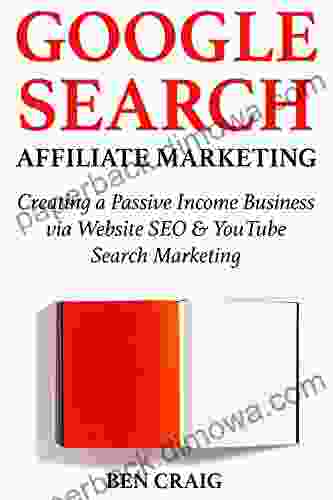 Google Search Affiliate Marketing: Creating A Passive Income Business Via Website SEO YouTube Search Marketing