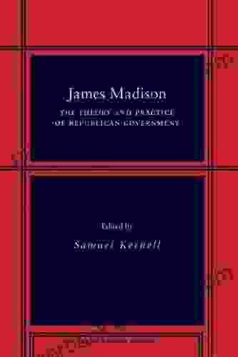 James Madison: The Theory and Practice of Republican Government (Social Science History)