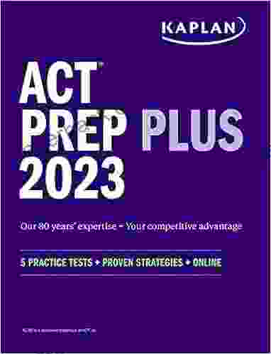 ACT Prep Plus 2024: 5 Practice Tests + Proven Strategies + Online (Kaplan Test Prep)