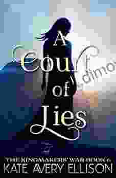 A Court of Lies (The Kingmakers War 6)