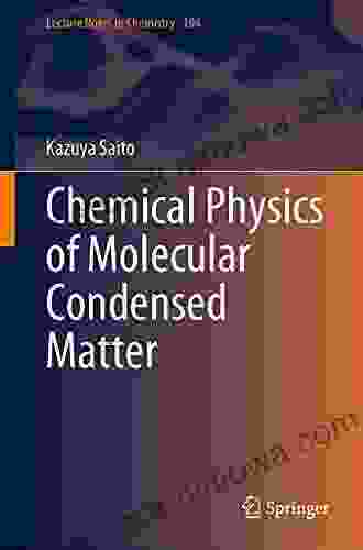 Chemical Physics Of Molecular Condensed Matter (Lecture Notes In Chemistry 104)