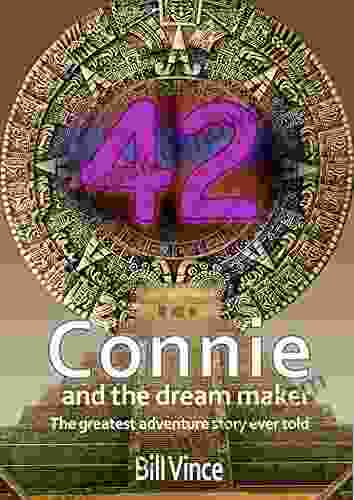 Connie And The Dream Maker: The Greatest Adventure Story Ever Told