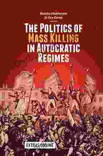 The Politics Of Mass Killing In Autocratic Regimes