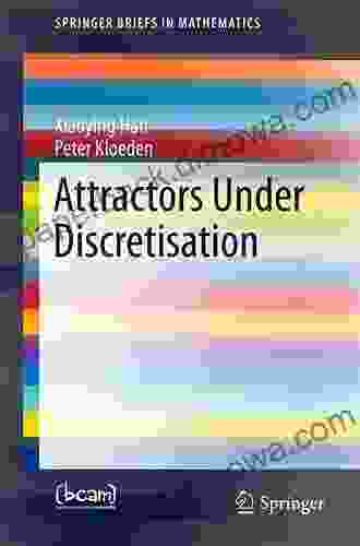 Attractors Under Discretisation (SpringerBriefs In Mathematics)