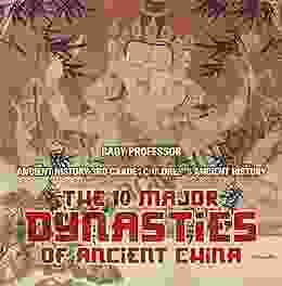 The 10 Major Dynasties of Ancient China Ancient History 3rd Grade Children s Ancient History