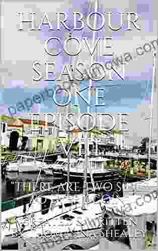 HARBOUR COVE SEASON ONE EPISODE VIII: THERE ARE TWO SIDES TO EVERY COIN