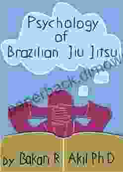 Psychology Of Brazilian Jiu Jitsu (BJJ Submission Wrestling Judo Sambo Grappling Etc )