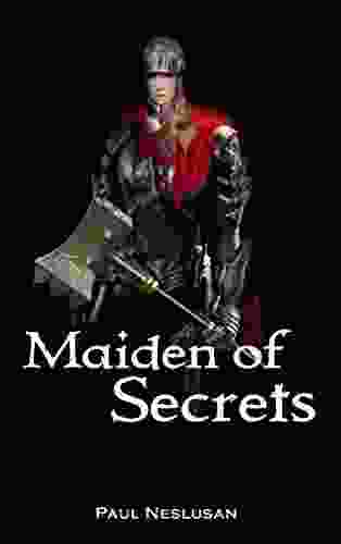 Maiden Of Secrets Paul Neslusan