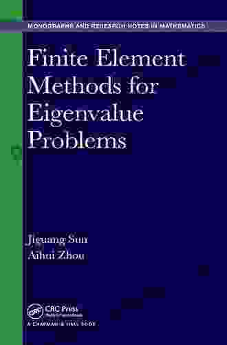 Finite Element Methods for Eigenvalue Problems (Chapman Hall/CRC Monographs and Research Notes in Mathematics)