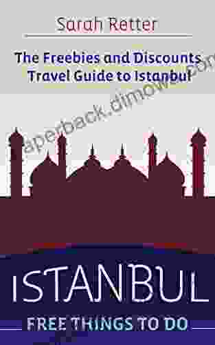 ISTANBUL: FREE THINGS TO DO: The freebies and discounts travel guide to Istanbul (FREEBIES FOR TRAVELERS)