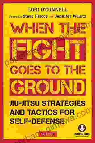 When The Fight Goes To The Ground: Jiu Jitsu Strategies And Tactics For Self Defense (Downloadable Media Included)