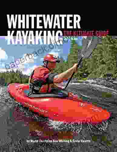 Whitewater Kayaking The Ultimate Guide 2nd Edition