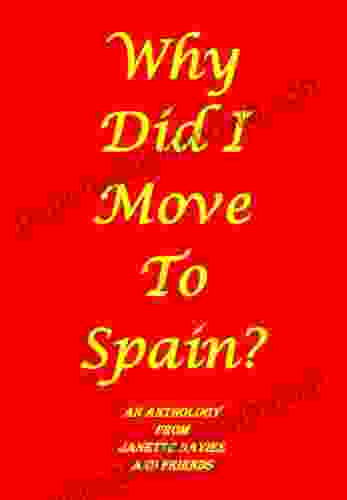 Why Did I Move To Spain?: An Anthology